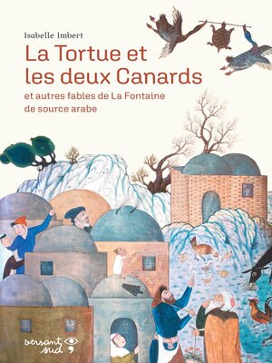 cover image of La Tortue et les deux Canards, et autres fables de La Fontaine de source arabe